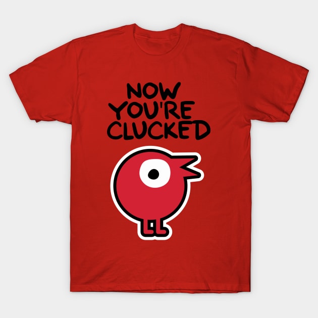 Now You're Clucked- Game Stop t-shirt T-Shirt by Robot Sweets